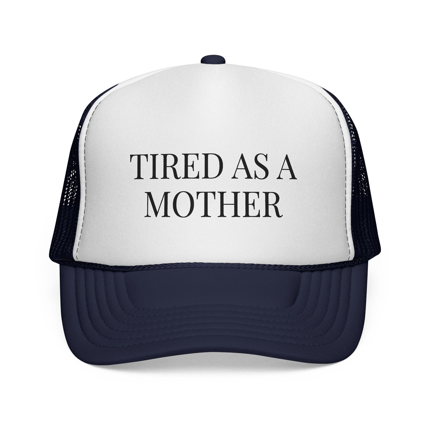 Tired As A Mother Trucker Hat — Funny Mom Mesh Cap