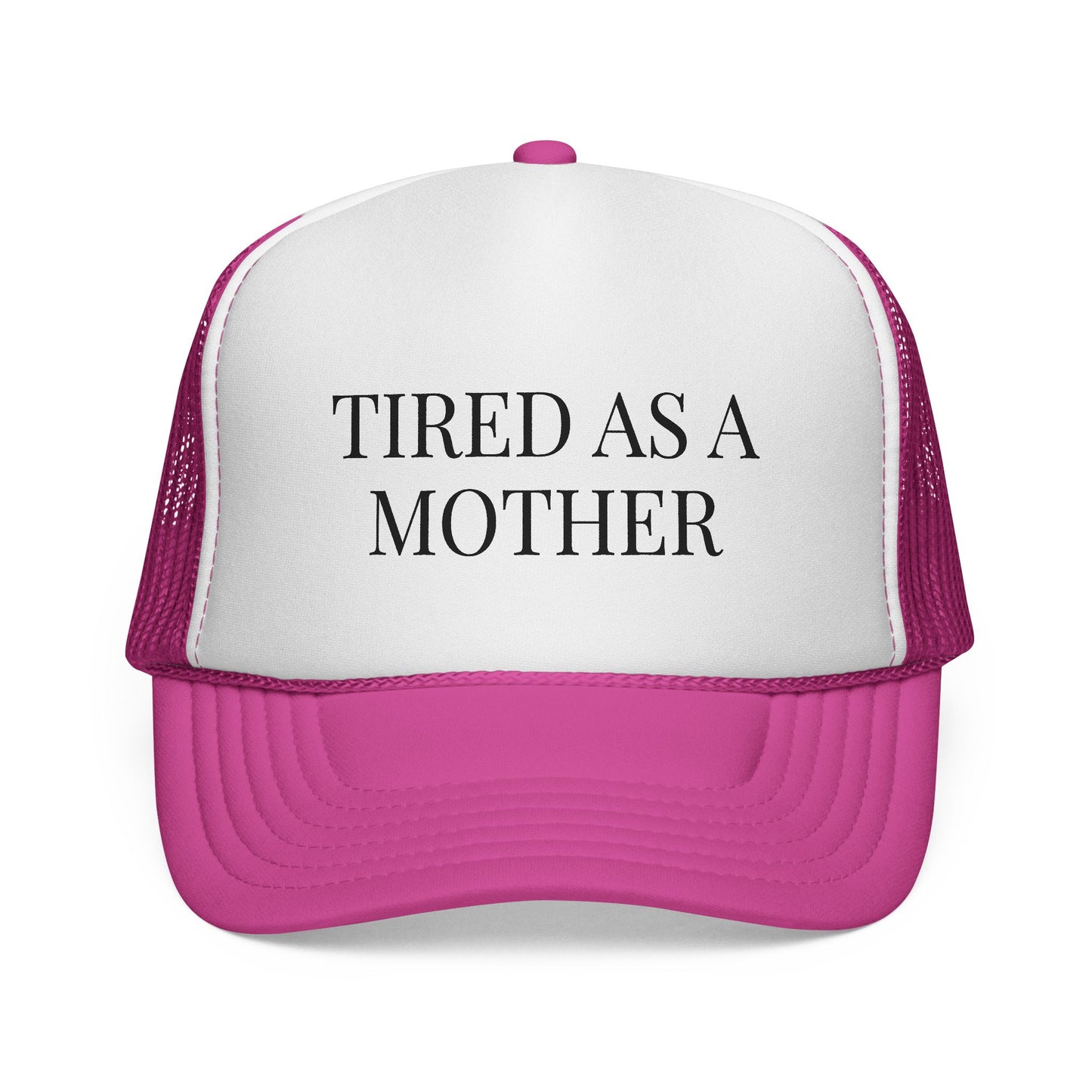 Tired As A Mother Trucker Hat — Funny Mom Mesh Cap